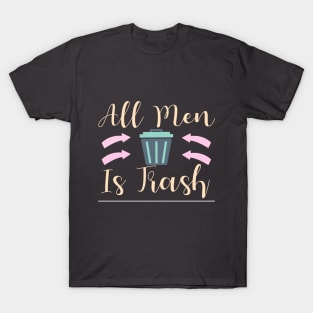 All Men Is Trash T-shirts, Funny Gift For Couples T-Shirt
